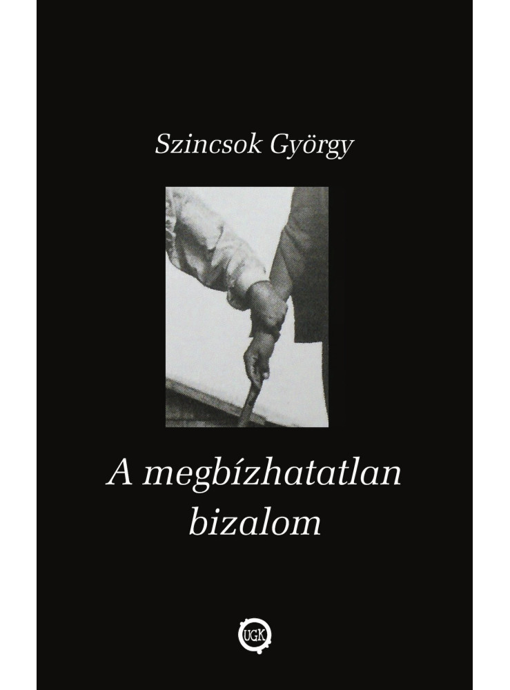 A megbízhatatlan bizalom A megbízhatatlan bizalom
