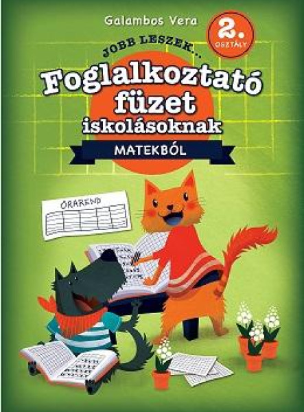  Jobb leszek... - Jobb leszek matekból, második osztályosoknak - Foglalkoztató füzet iskolásoknak