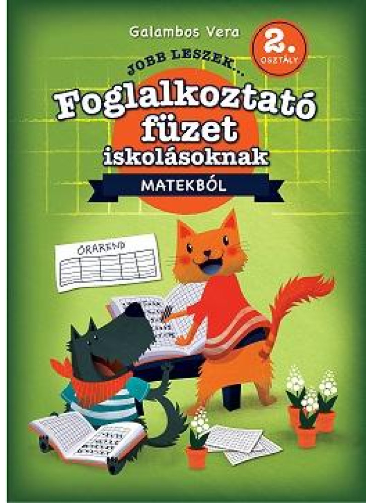  Jobb leszek... - Jobb leszek matekból, második osztályosoknak - Foglalkoztató füzet iskolásoknak