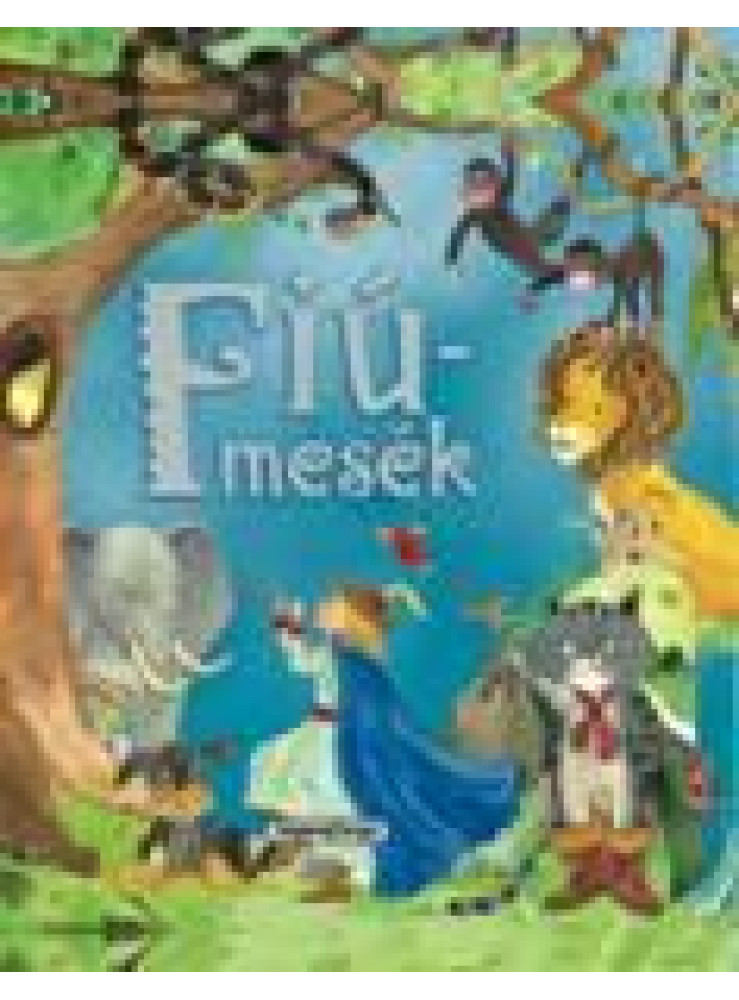 Fiúmesék - Mesetár Fiúmesék - Mesetár