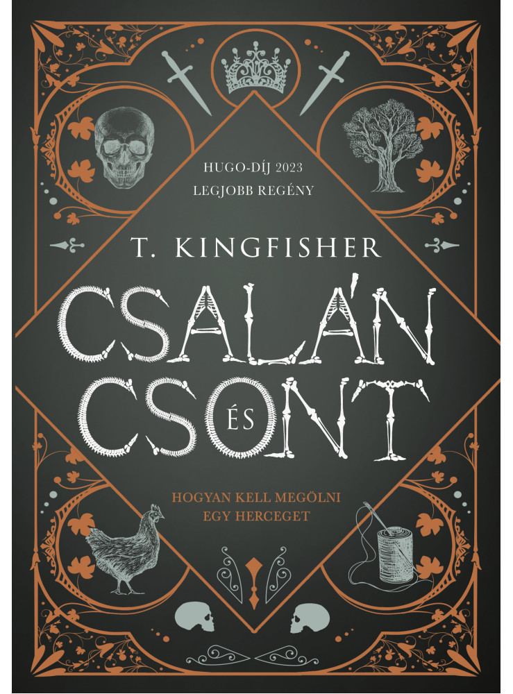 CSALÁN ÉS CSONT - HOGYAN KELL MEGÖLNI EGY HERCEGET? CSALÁN ÉS CSONT - HOGYAN KELL MEGÖLNI EGY HERCEGET?