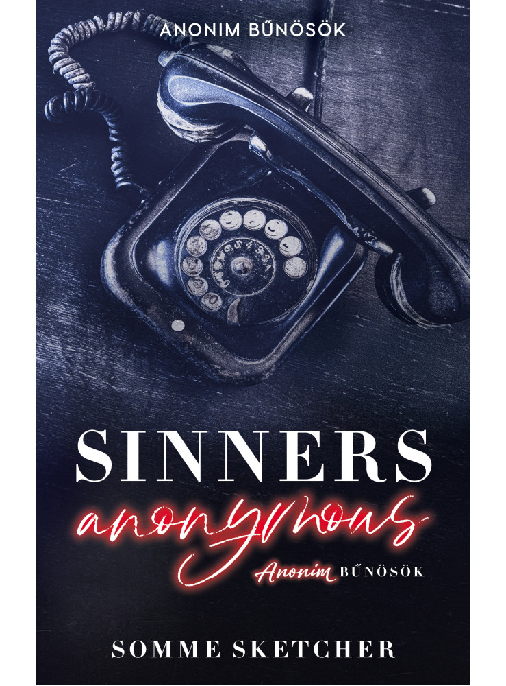 SINNERS ANONYMOUS ANONIM BŰNÖSÖK SINNERS ANONYMOUS ANONIM BŰNÖSÖK