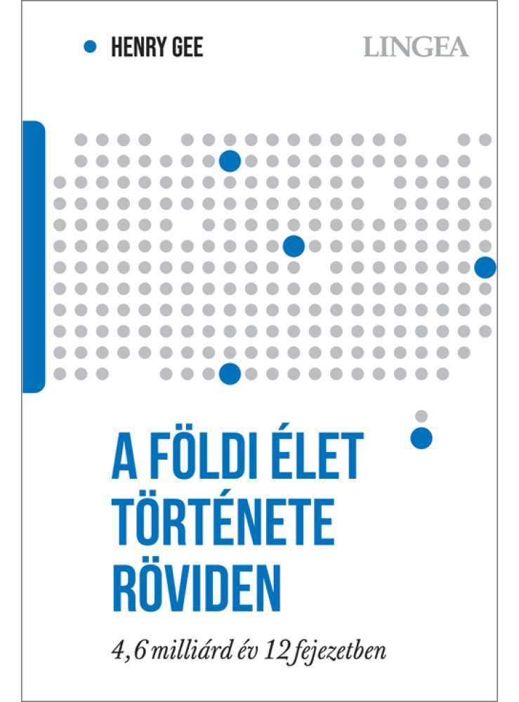 A FÖLDI ÉLET TÖRTÉNETE RÖVIDEN A FÖLDI ÉLET TÖRTÉNETE RÖVIDEN