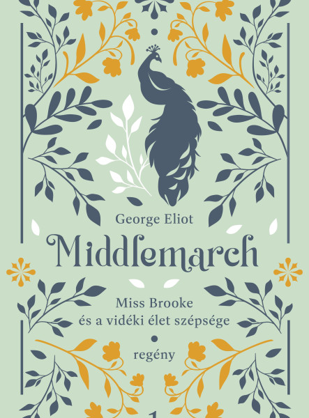 MIDDLEMARCH - MISS BROOKE ÉS A VIDÉKI ÉLET SZÉPSÉGE 1.