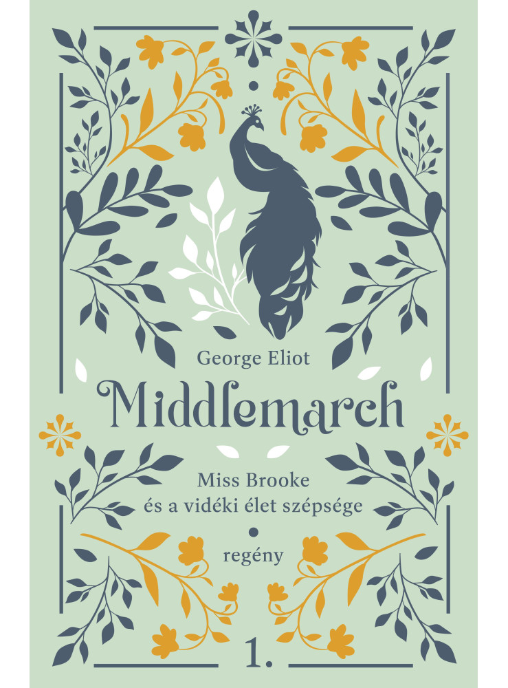 MIDDLEMARCH - MISS BROOKE ÉS A VIDÉKI ÉLET SZÉPSÉGE 1.
