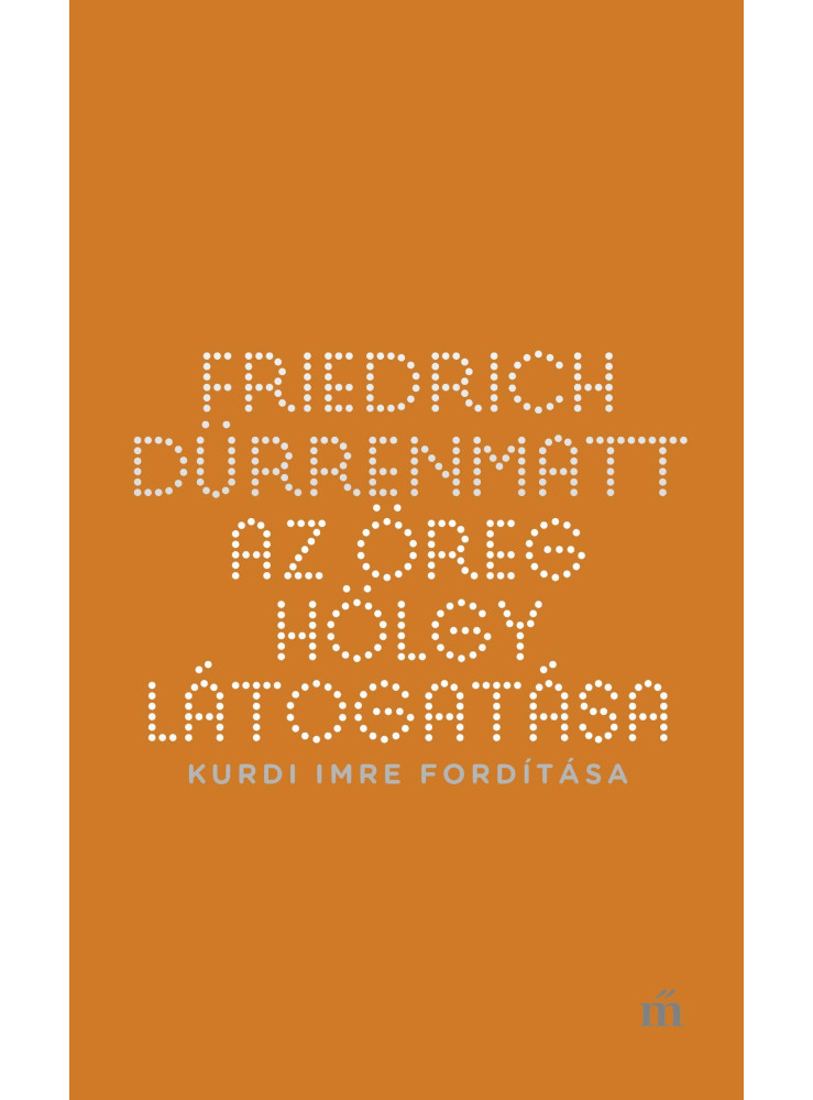AZ ÖREG HÖLGY LÁTOGATÁSA - KURDI IMRE FORDÍTÁSA