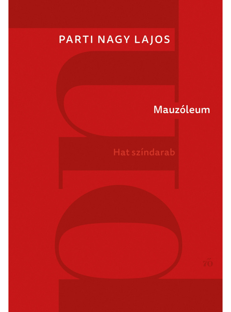 MAUZÓLEUM. HAT SZÍNDARAB MAUZÓLEUM. HAT SZÍNDARAB