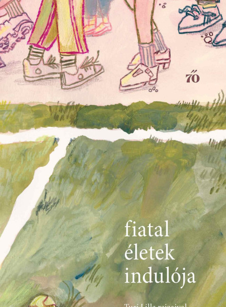 FIATAL ÉLETEK INDULÓJA