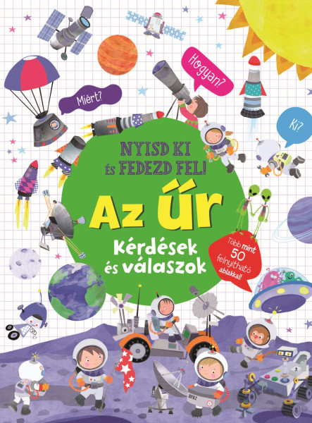 AZ ŰR - NYISD KI ÉS FEDEZD FEL! KÉRDÉSEK ÉS VÁLASZOK