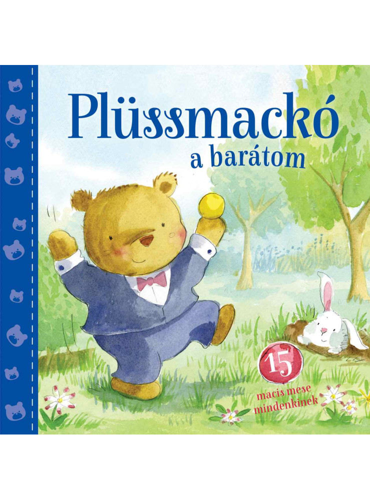 PLÜSSMACKÓ A BARÁTOM - 15 MACIS MESE MINDENKINEK PLÜSSMACKÓ A BARÁTOM - 15 MACIS MESE MINDENKINEK