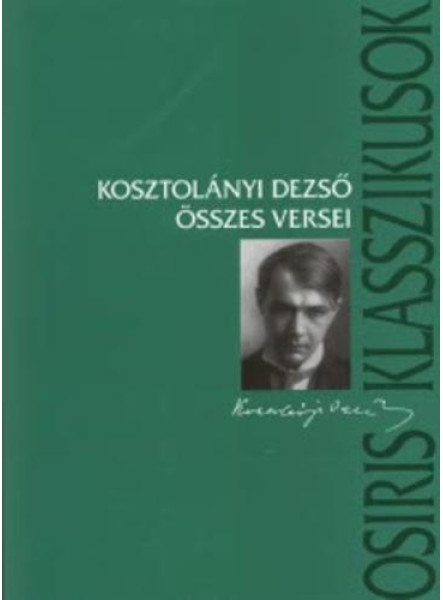 KOSZTOLÁNYI DEZSŐ ÖSSZES VERSEI