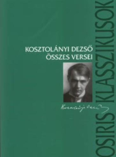 KOSZTOLÁNYI DEZSŐ ÖSSZES VERSEI