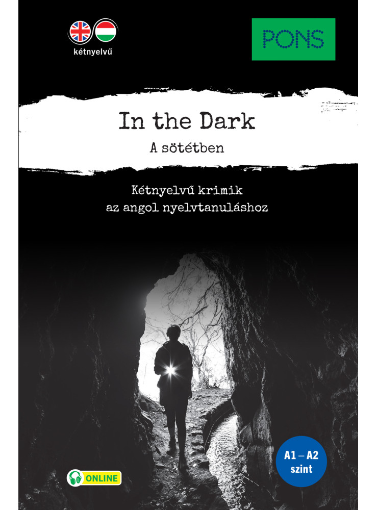 IN THE DARK - A SÖTÉTBEN (PONS A1-A2 SZINT) IN THE DARK - A SÖTÉTBEN (PONS A1-A2 SZINT)