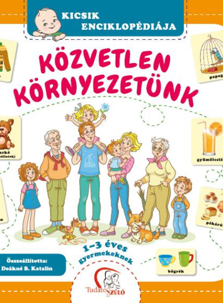 KÖZVETLEN KÖRNYEZETÜNK - KICSIK ENCIKLOPÉDIÁJA