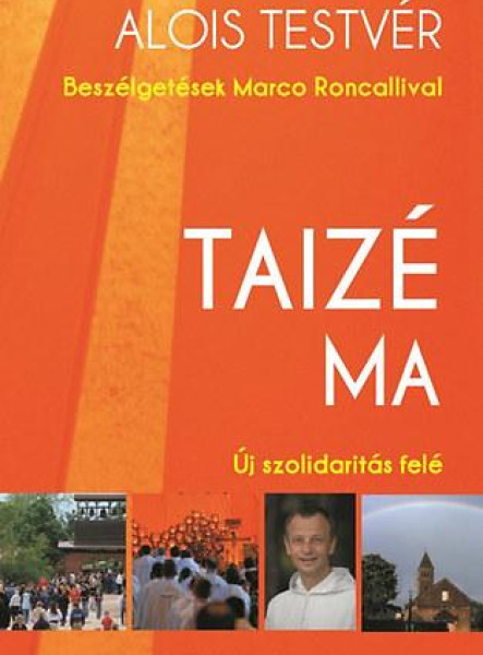 TAIZÉ MA - ÚJ SZOLIDARITÁS FELÉ