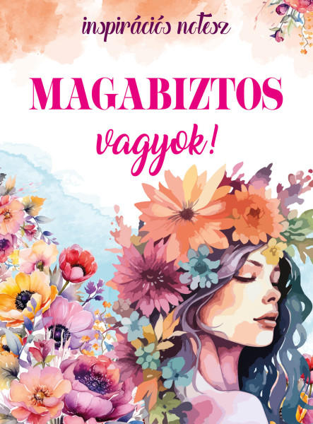 MAGABIZTOS VAGYOK! - INSPIRÁCIÓS NOTESZ