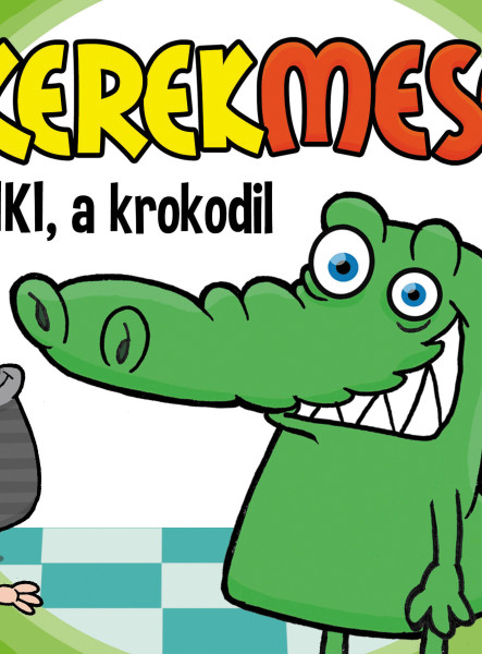 KEREKMESE - KIKI, A KROKODIL