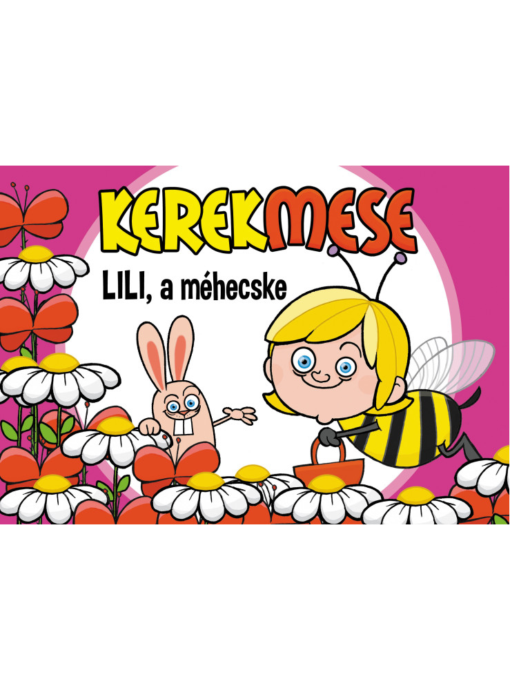 KEREKMESE - LILI, A MÉHECSKE