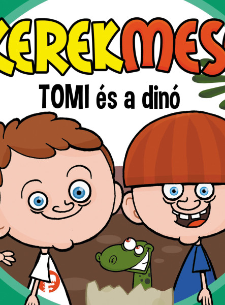 KEREKMESE - TOMI ÉS A DINÓ