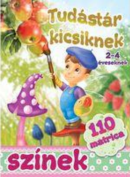 SZÍNEK - TUDÁSTÁR KICSIKNEK (2-4 ÉVESEKNEK)