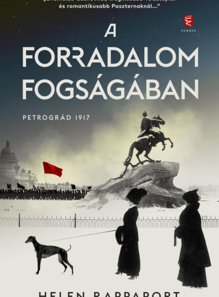 A FORRADALOM FOGSÁGÁBAN - PETROGRÁD 1917