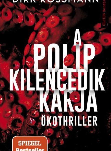 A POLIP KILENCEDIK KARJA - ÖKOTHRILLER