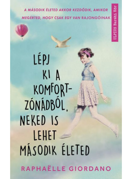 LÉPJ KI A KOMFORTZÓNÁDBÓL, NEKED IS LEHET MÁSODIK ÉLETED