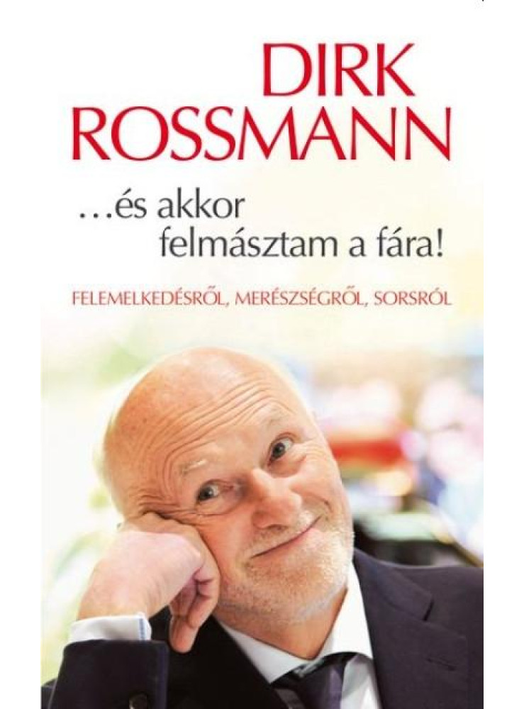 ...ÉS AKKOR FELMÁSZTAM A FÁRA!