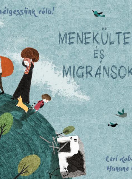 MENEKÜLTEK ÉS MIGRÁNSOK - BESZÉLGESSÜNK RÓLA!