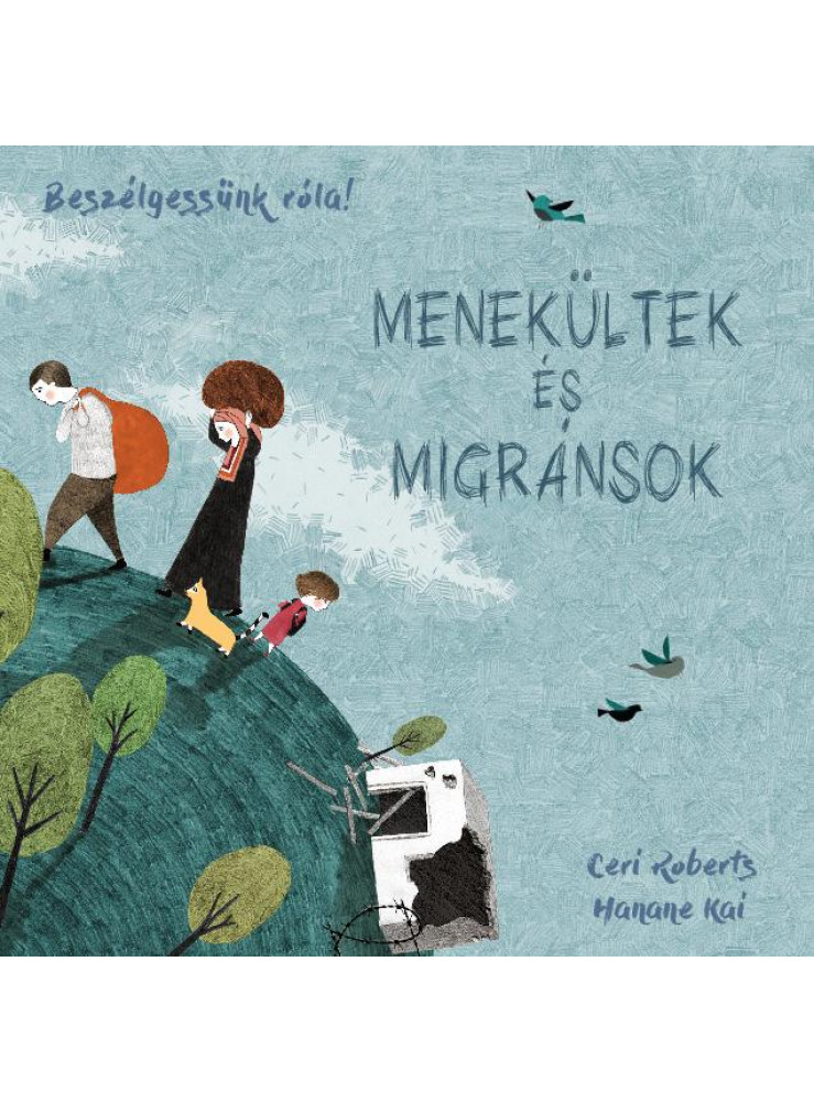 MENEKÜLTEK ÉS MIGRÁNSOK - BESZÉLGESSÜNK RÓLA!