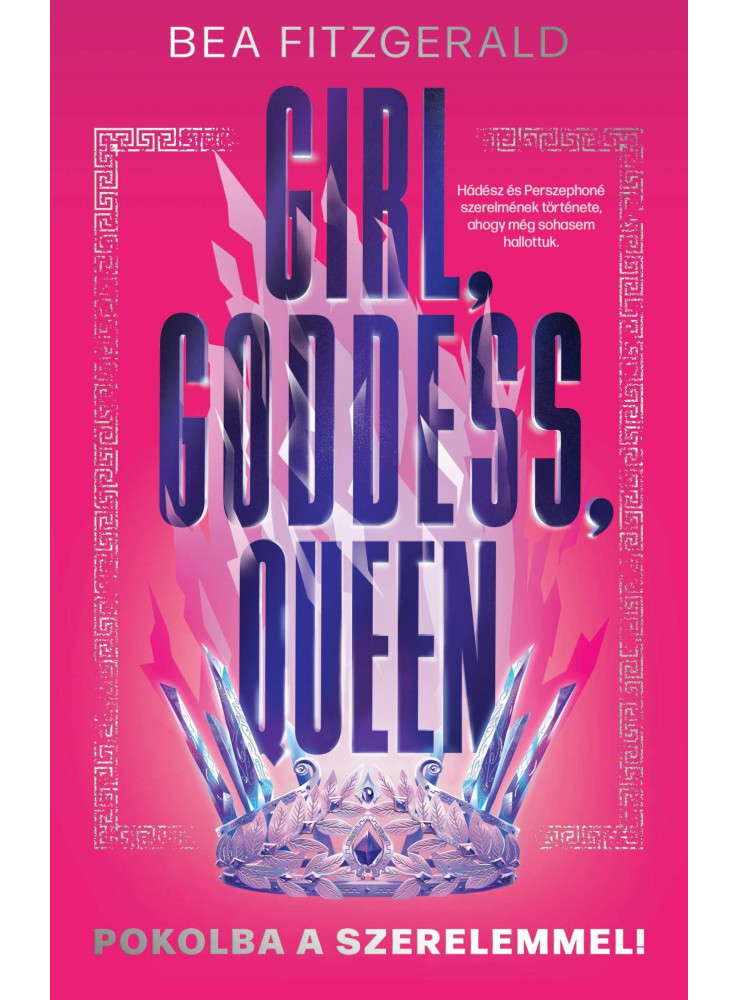 GIRL, GODDESS, QUEEN - POKOLBA A SZERELEMMEL GIRL, GODDESS, QUEEN - POKOLBA A SZERELEMMEL