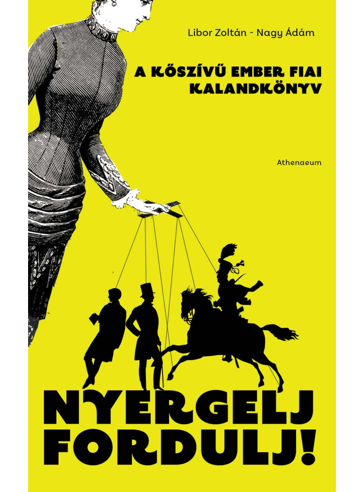 NYERGELJ, FORDULJ! - A KŐSZÍVŰ EMBER FIAI  KALANDKÖNYV