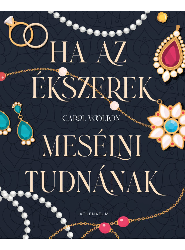 HA AZ ÉKSZEREK MESÉLNI TUDNÁNAK - HÉT TITKOS TÖRTÉNET HA AZ ÉKSZEREK MESÉLNI TUDNÁNAK - HÉT TITKOS TÖRTÉNET