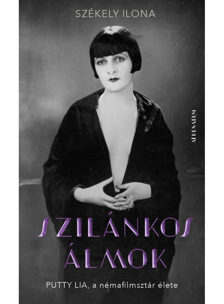 SZILÁNKOS ÁLMOK - PUTTY LIA, A NÉMAFILMSZTÁR ÉLETE