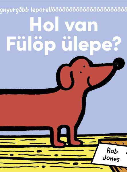 HOL VAN FÜLÖP ÜLEPE? - A LEGNYURGÁBB LEPORELLÓÓÓÓÓÓÓ