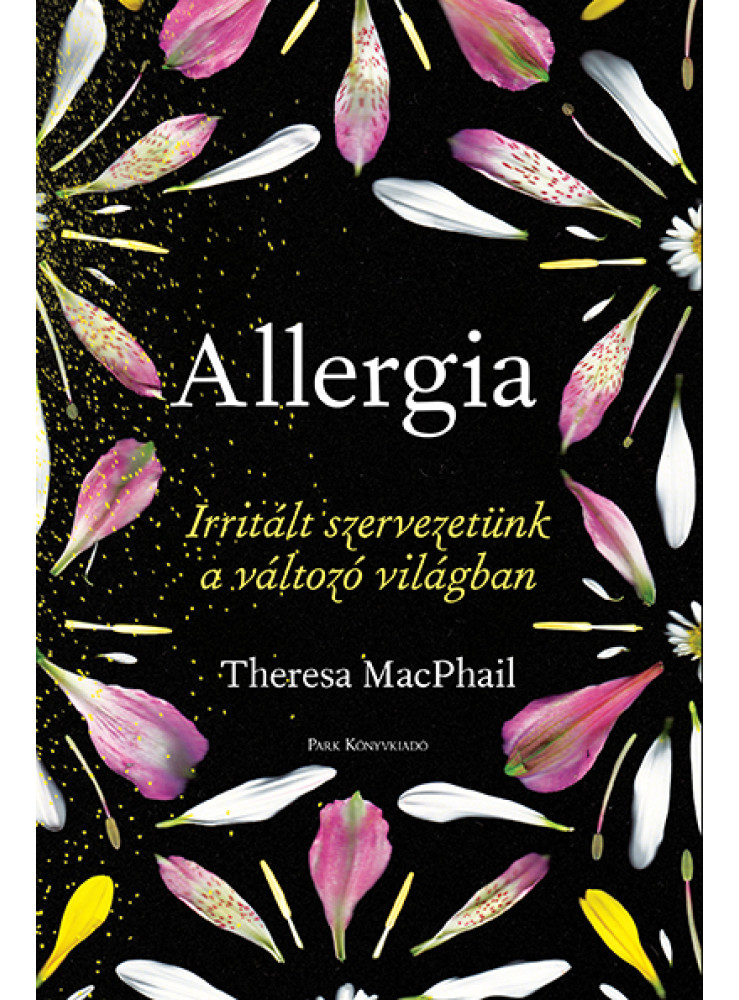 ALLERGIA, IRRITÁLT SZERVEZETÜNK A VÁLTOZÓ VILÁGBAN ALLERGIA, IRRITÁLT SZERVEZETÜNK A VÁLTOZÓ VILÁGBAN
