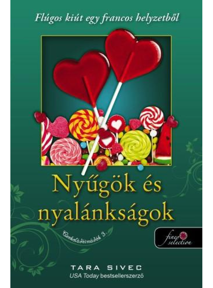 NYŰGÖK ÉS NYALÁNKSÁGOK - CSOKOLÁDÉIMÁDÓK 3. NYŰGÖK ÉS NYALÁNKSÁGOK - CSOKOLÁDÉIMÁDÓK 3.
