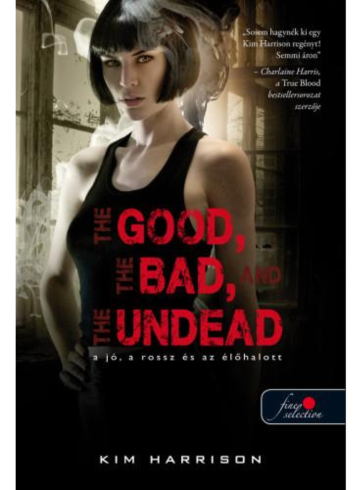 THE GOOD, THE BAD, AND THE UNDEAD - A JÓ, A ROSSZ ÉS AZ ÉLŐHALOTT - FŰZÖTT