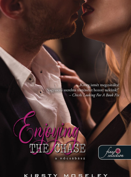 ENJOYING THE CHASE - A NŐCSÁBÁSZ