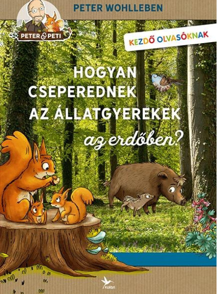 HOGYAN CSEPEREDNEK AZ ÁLLATGYEREKEK AZ ERDŐBEN?