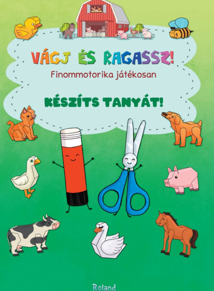 KÉSZÍTS TANYÁT! - VÁGJ ÉS RAGASSZ! FINOMMOTORIKA JÁTÉKOSAN