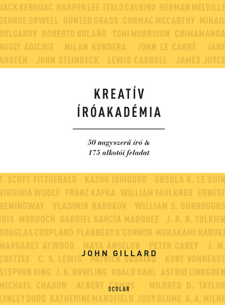 KREATÍV ÍRÓAKADÉMIA - 50 NAGYSZERŰ ÍRÓ & 175 ALKOTÓI FELADAT