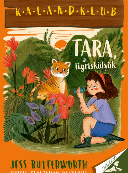 TARA, A TIGRISKÖLYÖK - KALANDKLUB