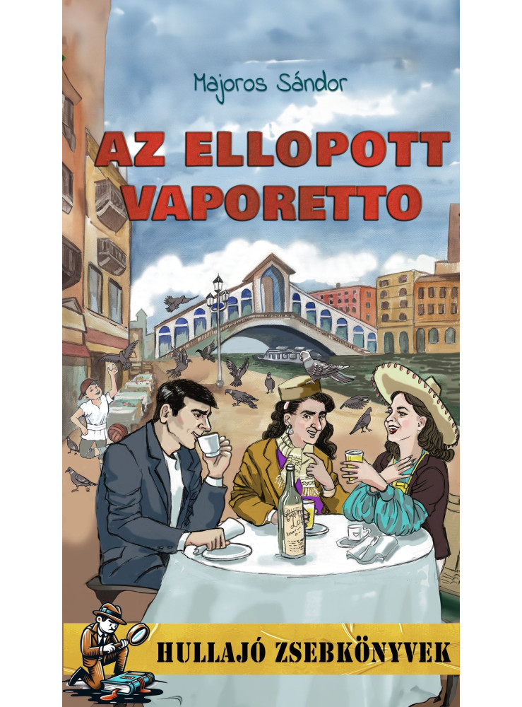 AZ ELLOPOTT VAPORETTO - HULLAJÓ ZSEBKÖNYVEK 1. AZ ELLOPOTT VAPORETTO - HULLAJÓ ZSEBKÖNYVEK 1.