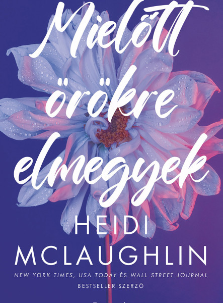 MIELŐTT ÖRÖKRE ELMEGYEK