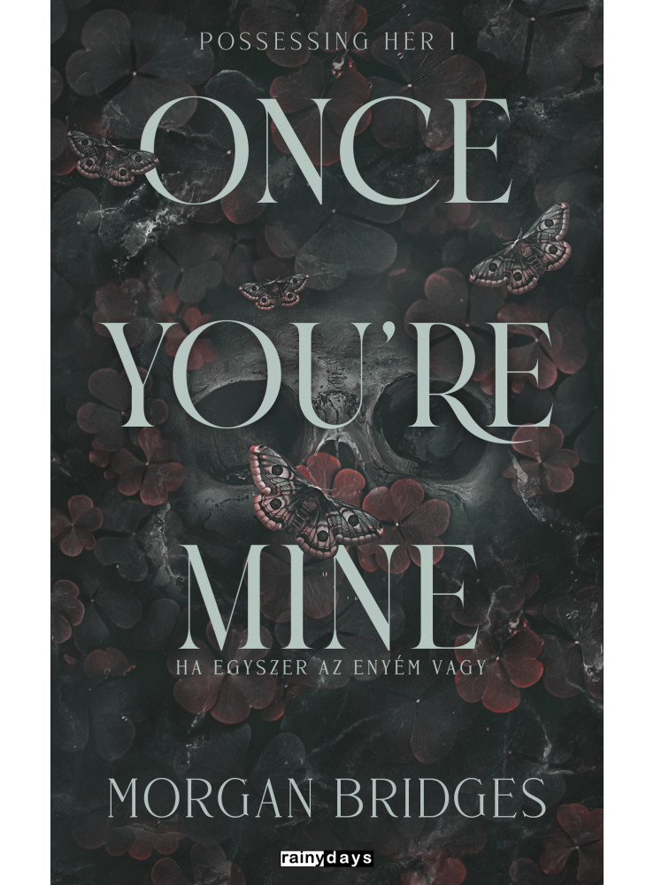 ONCE YOU'RE MINE - HA EGYSZER AZ ENYÉM VAGY ONCE YOU'RE MINE - HA EGYSZER AZ ENYÉM VAGY