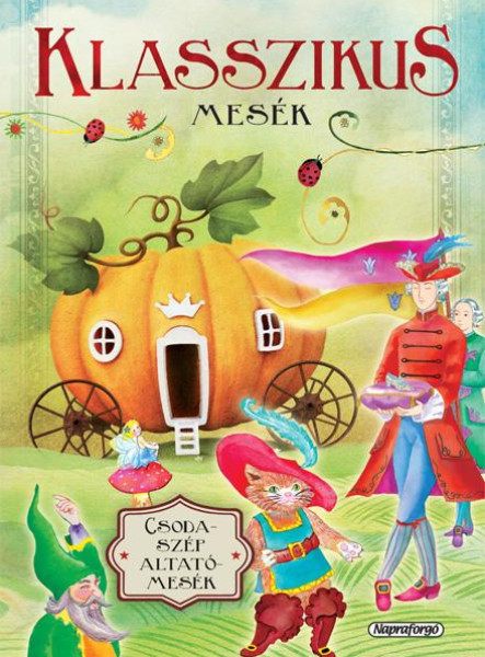  Csodaszép altatómesék - Klasszikus mesék (Új, Jav. kiadás)