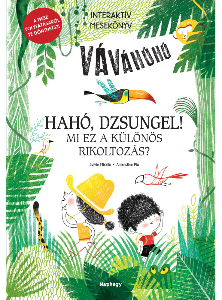 HAHÓ, DZSUNGEL! - MI EZ A KÜLÖNÖS RIKOLTOZÁS?  - INTERAKTÍV MESEKÖNYV