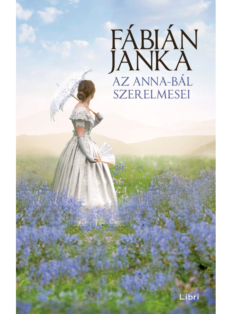AZ ANNA-BÁL SZERELMESEI (KEMÉNYTÁBLÁS) AZ ANNA-BÁL SZERELMESEI (KEMÉNYTÁBLÁS)