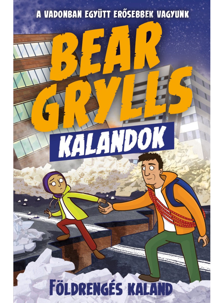 BEAR GRYLLS KALANDOK - FÖLDRENGÉS KALAND